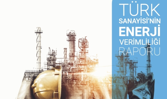 Türk Sanayisi Yüksek Enerji Verimliliği Potansiyeline Sahip