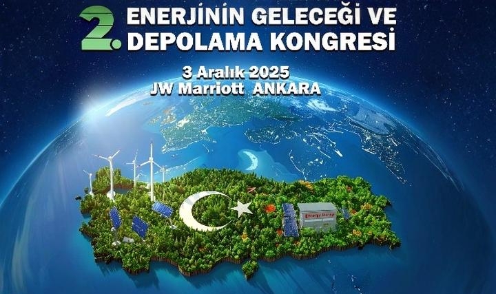 2. Enerjinin Geleceği ve Depolama Kongresi 3<br/>Aralık'ta Ankara'da Gerçekleşecek