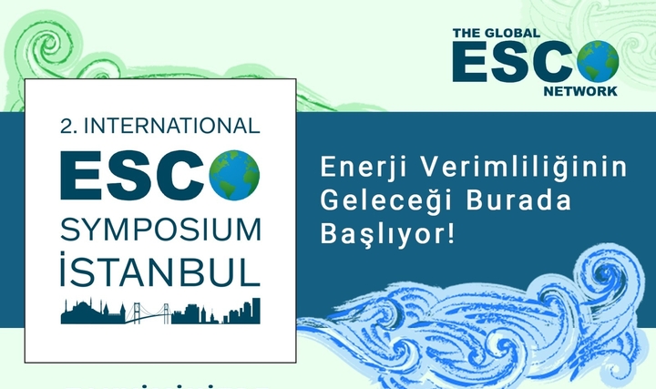 2. Uluslararası ESCO Sempozyumu  7-8 Mayıs'ta İstanbul'da Yapılacak