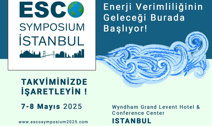 2. Uluslararası ESCO Sempozyumu İstanbul'da Gerçekleşecek 2. Uluslararası ESCO Sempozyumu İstanbul'da Gerçekleşecek